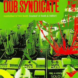 Dub Syndicate (Overdubbed by Rob Smith AKA Rsd)