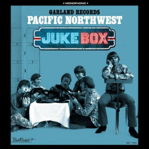 Garland Records: Pacific Northwest Juke Box
