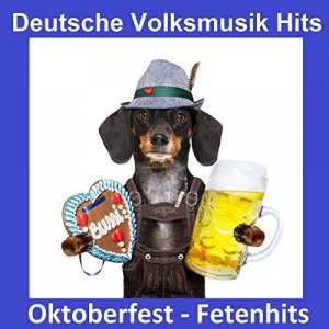 Deutsche Volksmusik Hits: Oktoberfest - Fetenhits