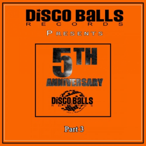Best Of 5 Years Of Disco Balls Records, Pt. 3