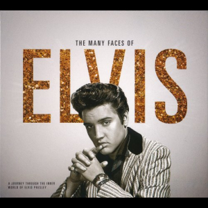 The Many Faces Of Elvis: A Journey Through The Inner World Of Elvis Presley