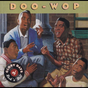 Doo-Wop: Glory Days Of Rock N Roll