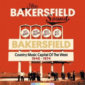 The Bakersfield Sound: Country Music Capital of the West 1940-1974