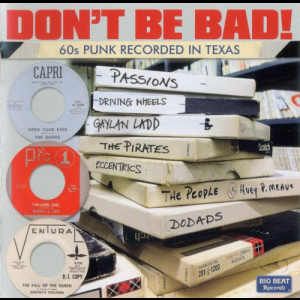 Dont Be Bad! 60s Punk Recorded in Texas