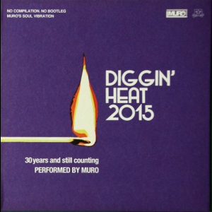 Muro - Diggin Heat 2015 - 30 Years And Still Counting