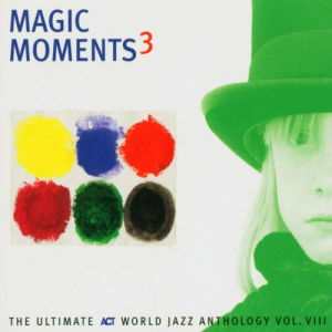 Magic Moments 3: The Ultimate ACT World Jazz Anthology Vol. VIII