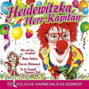 Heidewitzka, Herr KapitÃ¤n - 50 KÃ¶lsche Karnevals-Klassiker