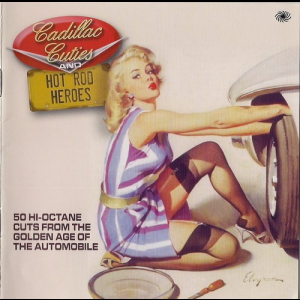 Cadillac Cuties And Hot Rod Heroes