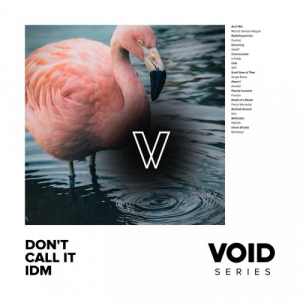 VOID/Dont Call It IDM