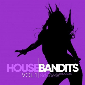 House Bandits Vol.1 (30 Ultimate Club Rockets)