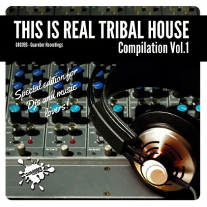 This Is Real Tribal House Vol.1