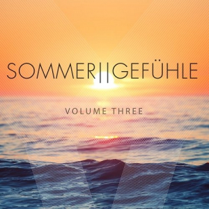 Sommergefuehle Vol.3 (Feel The Summer Vibes With This Deep House Summer Hits)