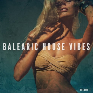 Balearic House Vibes Vol.1 (Finest Sun Mixed Deep House)