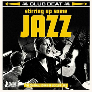 Club Beat: Stirring up Some Jazz (The Original Sound of UK Club Land)