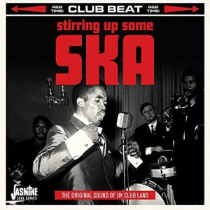 Club Beat: Stirring up Some Ska (The Original Sound of UK Club Land)