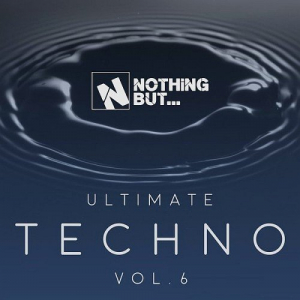 Nothing But... Ultimate Techno Vol. 6