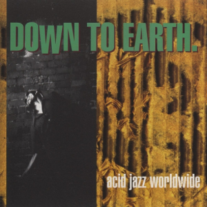 Down To Earth Acid Jazz Worldwide