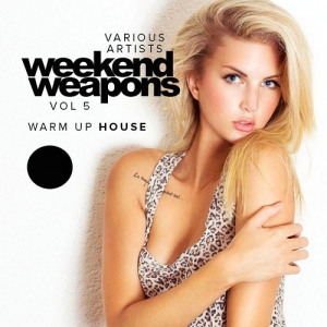 Weekend Weapons Vol 5 - Warm Up House