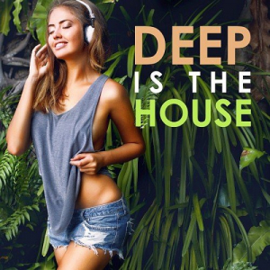 Deep Is the House