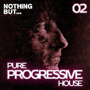 Nothing But... Pure Progressive House Vol. 02