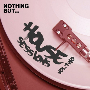 Nothing But... House Sessions Vol. 02