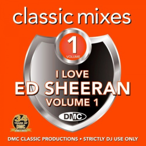 DMC Classic Mixes - I Love Ed Sheeran Vol. 1
