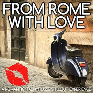 From Rome with Love - A Romantic Italian Jazz Chillout Experience
