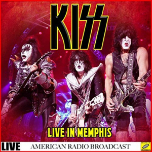 Kiss - Live In Memphis (Live)