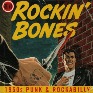 Rockin Bones: 1950s Punk & Rockabilly
