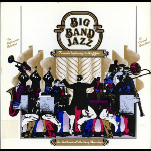 Big Band Jazz: From The Beginnings To The Fifties