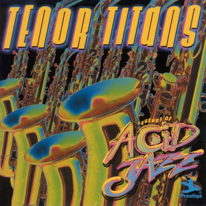 Legends Of Acid Jazz: Tenor Titans