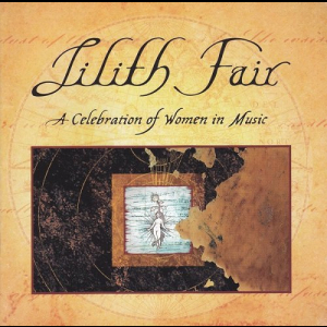 Lilith Fair (A Celebration Of Women In Music)