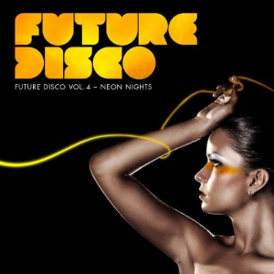 Future Disco Vol. 4 - Neon Nights