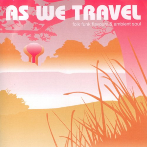 As We Travel (Folk Funk Flavours & Ambient Soul)