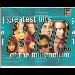 Greatest Hits Of The Millennium 80s Vol.2