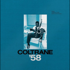 Coltrane 58: The Prestige Recordings