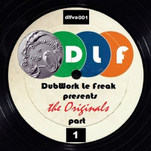 DubWork Le Freak Presents The Originals: Part 1
