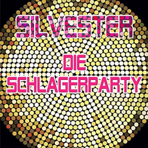 Silvester - Die Schlagerparty