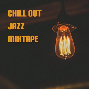 Chill Out Jazz Mixtape