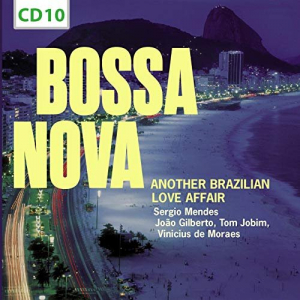 Bossa Nova. Another Brazilian Love Affair, Vol. 10