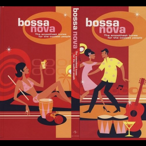 Bossa Nova The Smoothest Tunes For The Coolest People