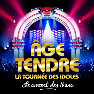Age Tendre, La TournÃ©e des Idoles - Le Concert des 10 Ans