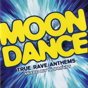 Moon Dance - True Rave Anthems