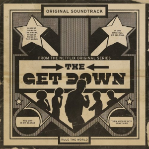 The Get Down: Original Soundtrack From The Netflix Original Series