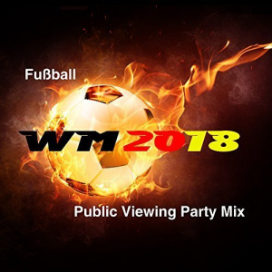 FuÃŸball WM 2018: Public Viewing Party Mix