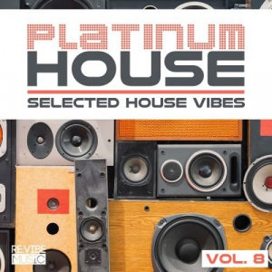Platinum House: Selected House Vibes Vol.8