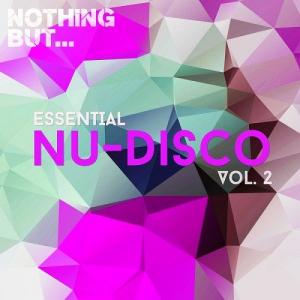 Nothing But... Essential Nu-Disco Vol. 2