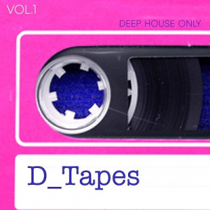 D_Tapes - Deep House Only Vol. 1