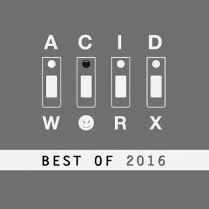 AcidWorx (Best of 2016)