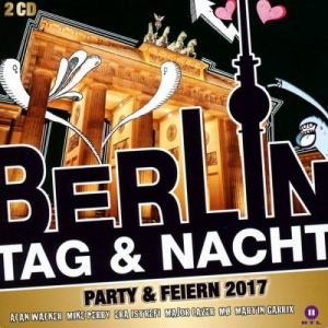 Berlin Tag And Nacht: Party And Feiern 2017